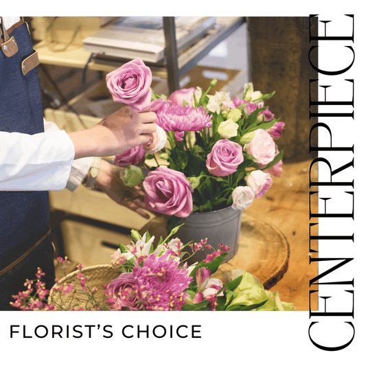 Florist’s Choice Centerpiece